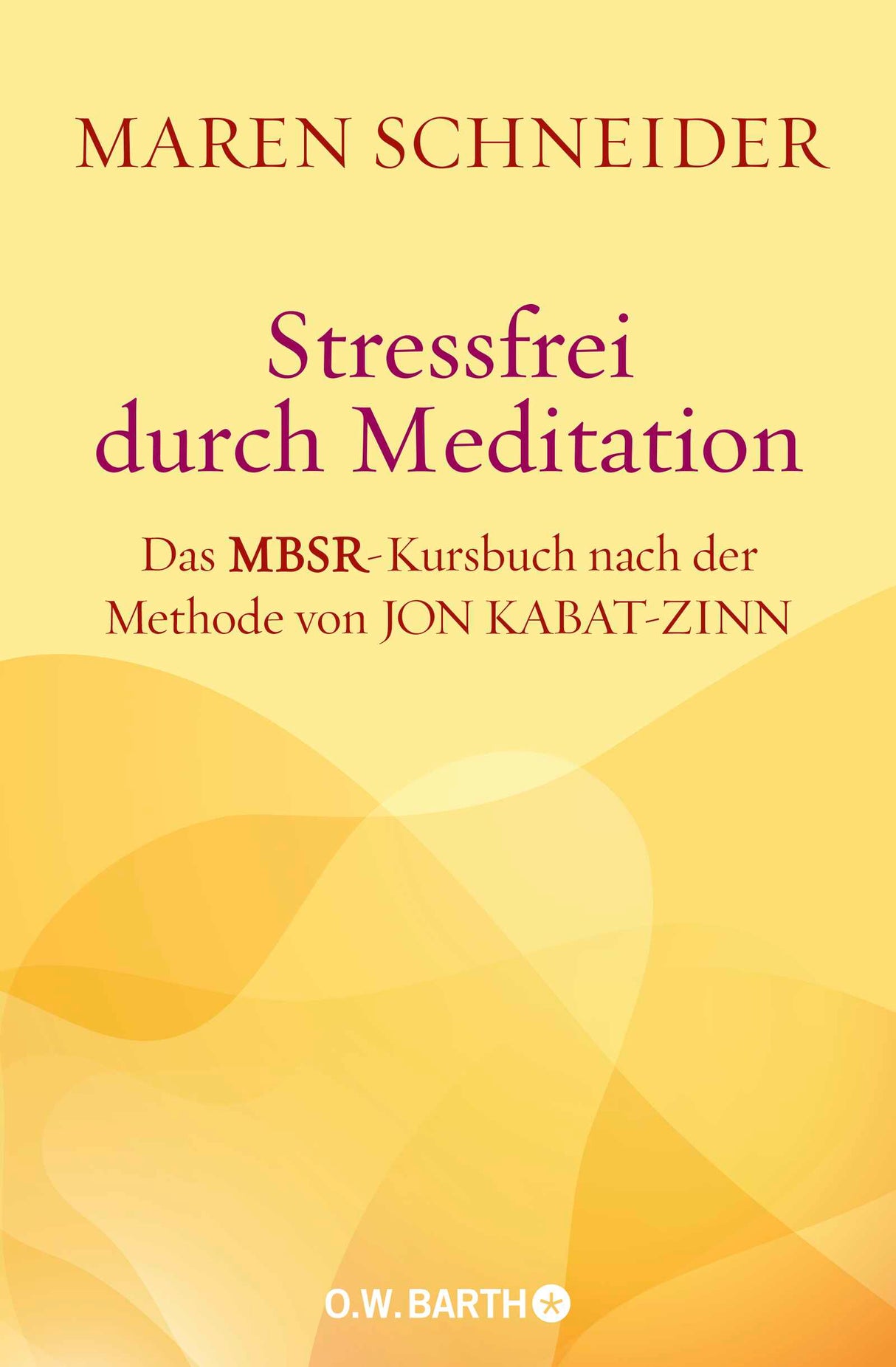 Stressfrei durch Meditation von Maren Schneider - YOGISHOP