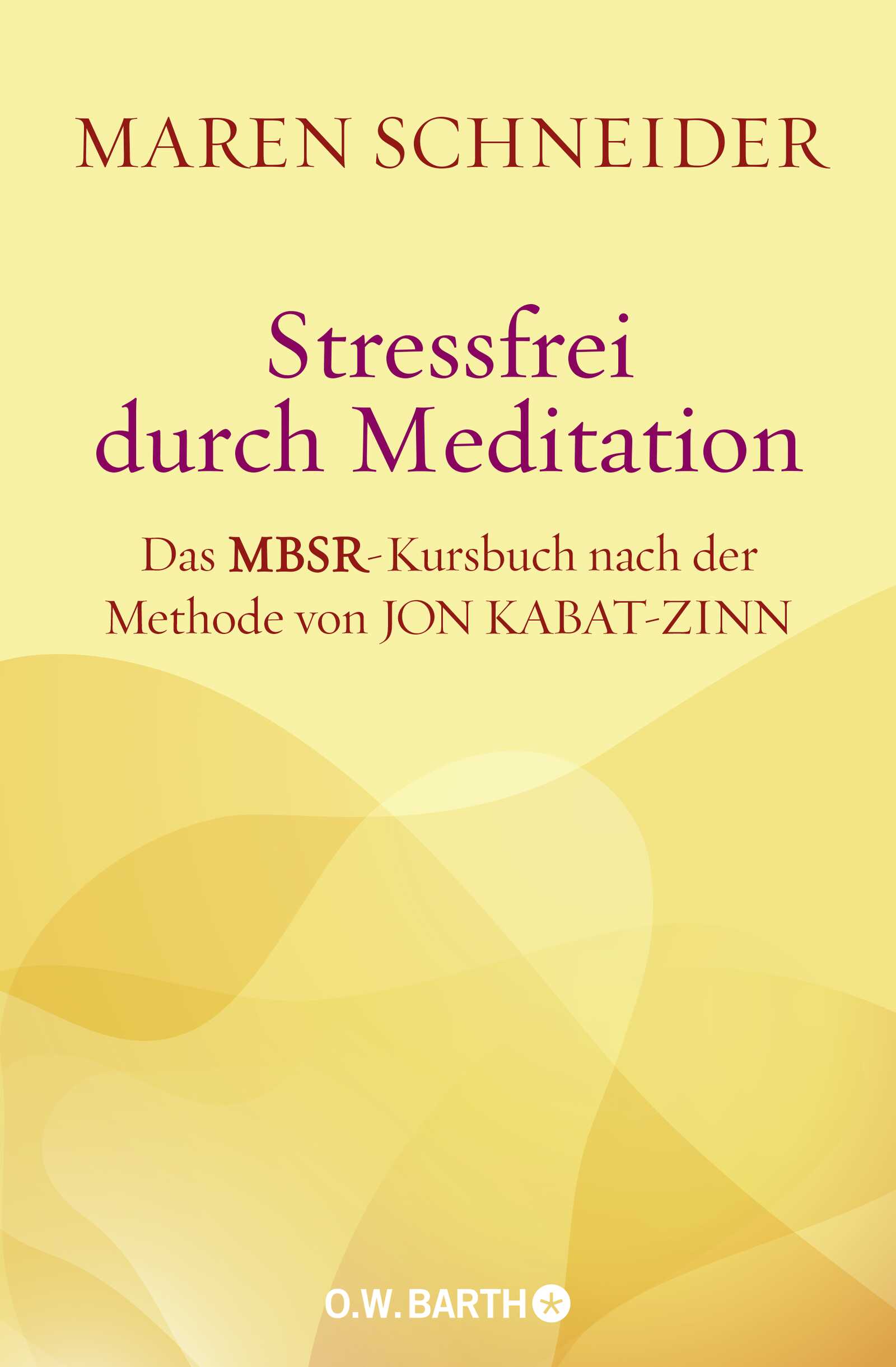Stressfrei durch Meditation von Maren Schneider - YOGISHOP