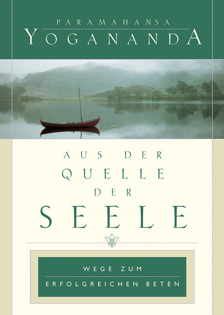 Aus der Quelle der Seele -  Wege zum erfolgreichen Beten von Paramahansa Yogananda - YOGISHOP