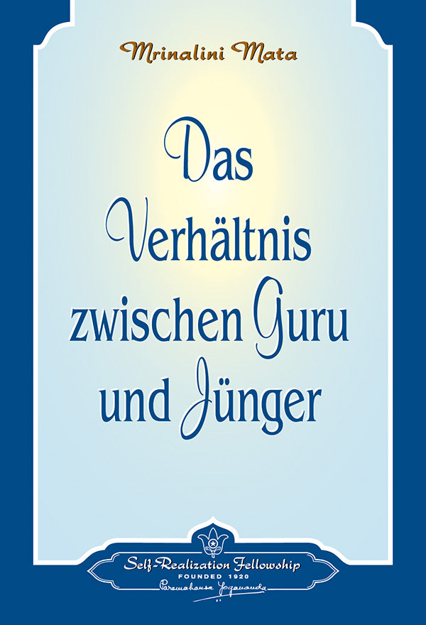 Das Verhältnis zwischen Guru und Jünger von Sri Mrinalini Mata - YOGISHOP
