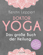 Doktor Yoga - Das große Buch der Heilung von Kerstin Leppert - YOGISHOP