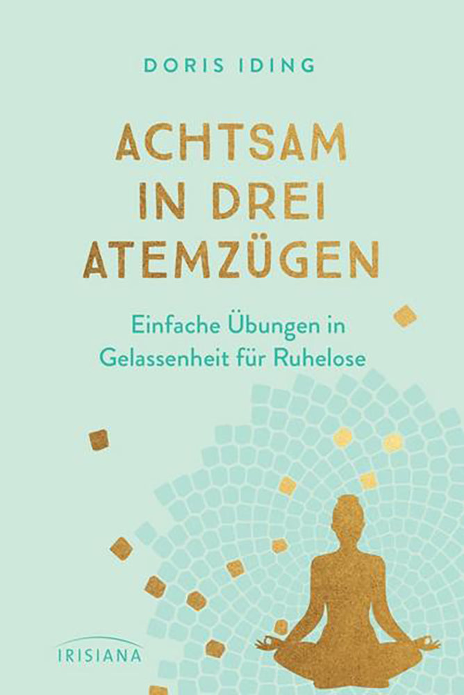 Achtsam in drei Atemzügen von Doris Iding - YOGISHOP