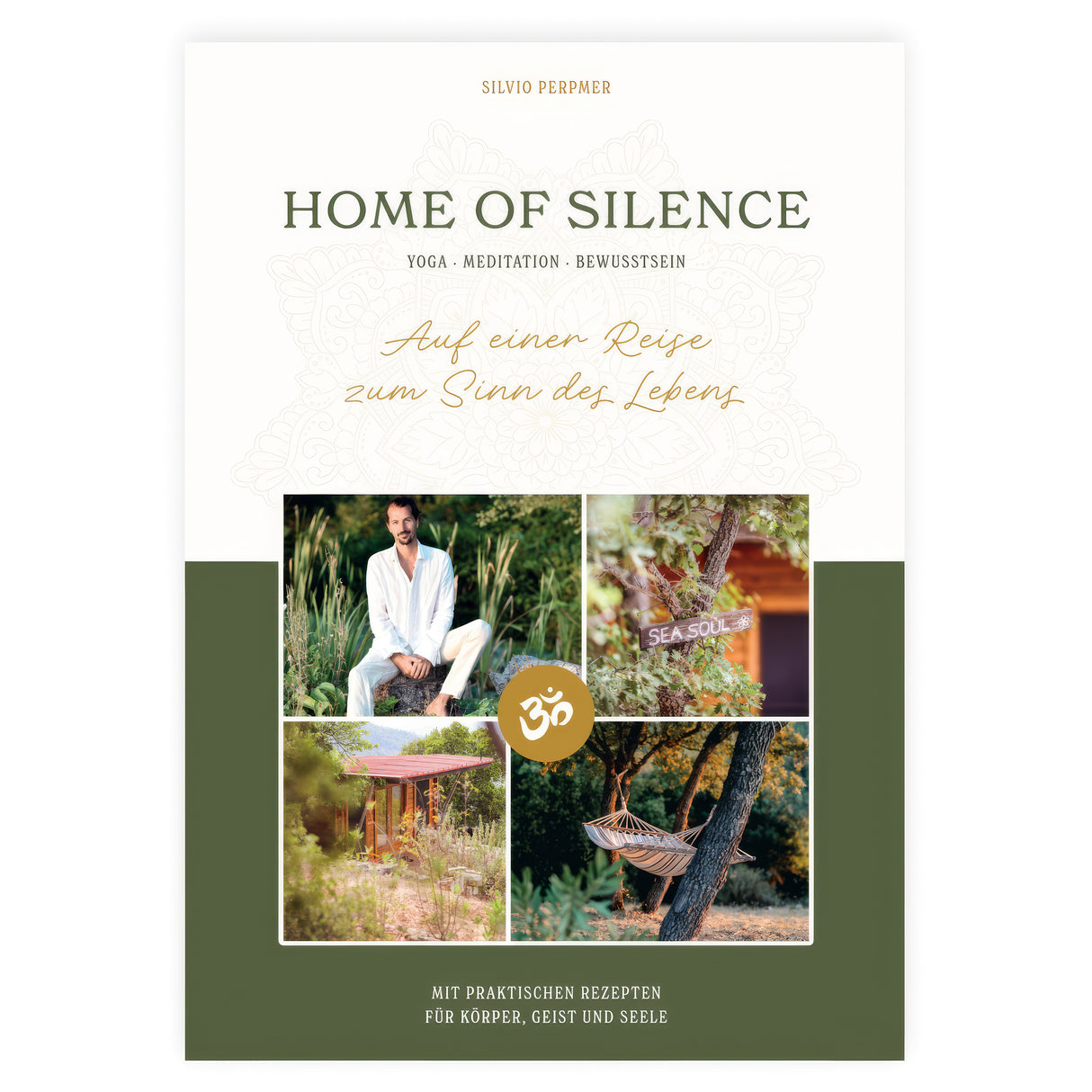 Home of Silence - Yoga, Meditation, Bewusstsein von Silvio Perpmer