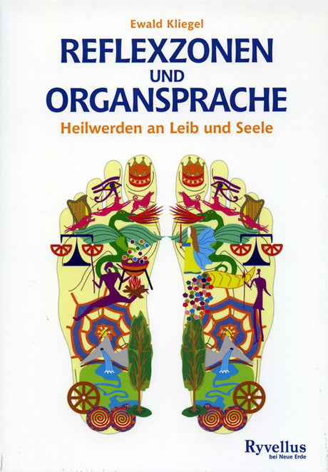 Reflexzonen und Organsprache von Ewald Kliegel - YOGISHOP