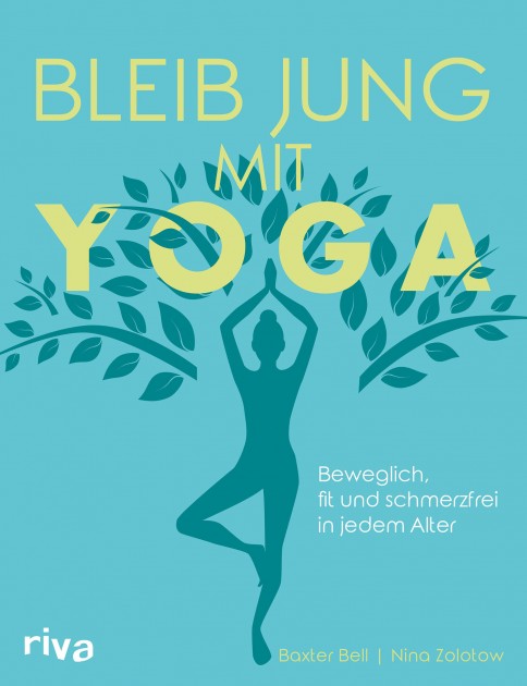 Stay Young with Yoga by Baxter Bell, Nina Zolotow 