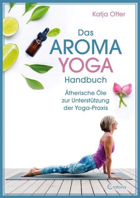 Das Aroma-Yoga-Handbuch von Katja Otter 