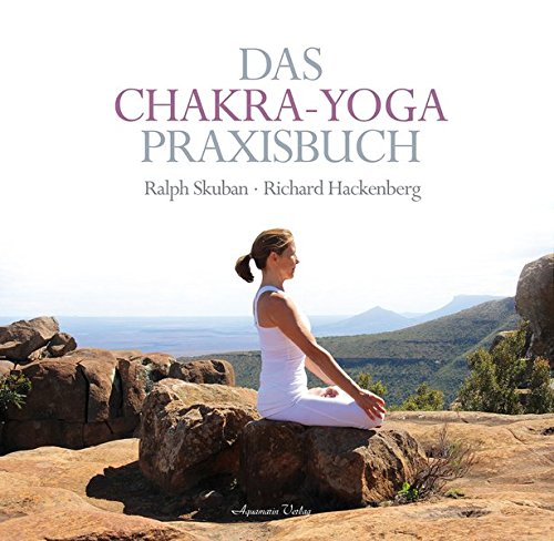 Das Chakra-Yoga Praxisbuch von Richard Hackenberg, Ralph Skuban 