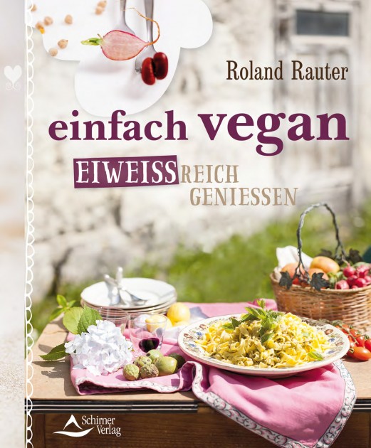 Simply vegan - enjoy protein-rich by Roland Rauter 