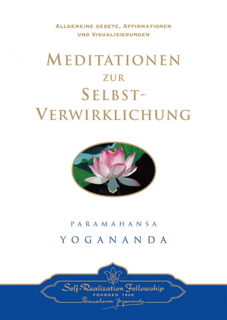 Meditationen zur Selbstverwirklichung von Paramahansa Yogananda 