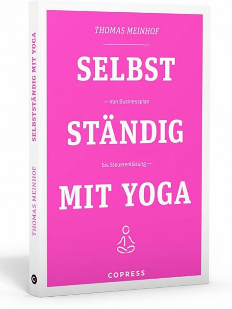 Selbstständig mit Yoga von Thomas Meinhof 