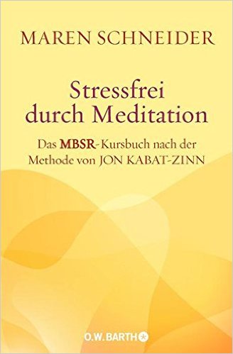 Stressfrei durch Meditation von Maren Schneider 
