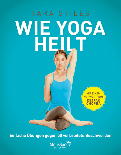 Wie Yoga heilt von Tara Stiles 