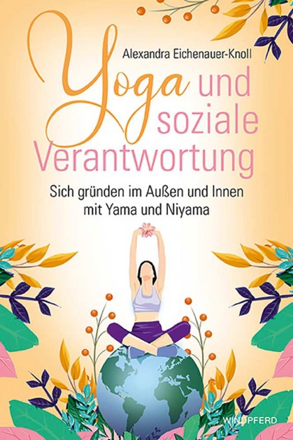 Yoga and Social Responsibility by Alexandra Eichenauer-Knoll 