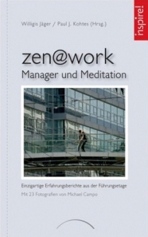 zen@work, Manager and Meditation by Willigis Jäger/Paul J. Kohtes 